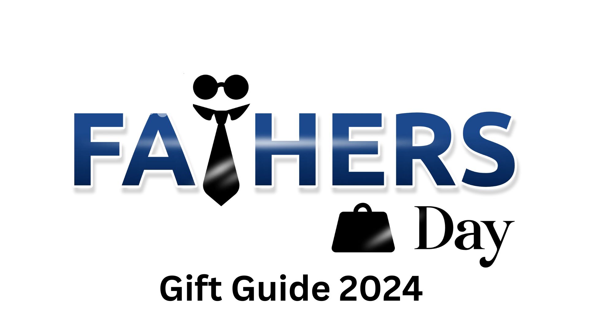 Fathers Day Gift Guide 2024